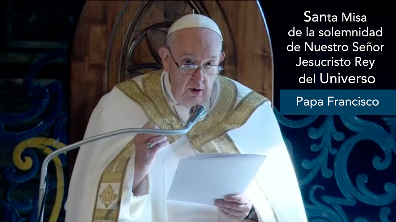 👑 Santa Misa de la solemnidad de Cristo Rey del Universo #PapaFrancisco ...