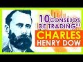 10 Consejos de TRADING y de Inversión del CREADOR del DOW JONES y del ANÁLISIS TÉCNICO (Teoria Dow)