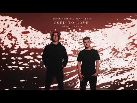 martin-garrix-&-dean-lewis---used-to-love-(jimi-hyde-remix)