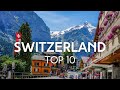 Top 10 Places to Visit in Switzerland