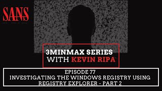 episode 77: investigating the windows registry using registry explorer - part 2