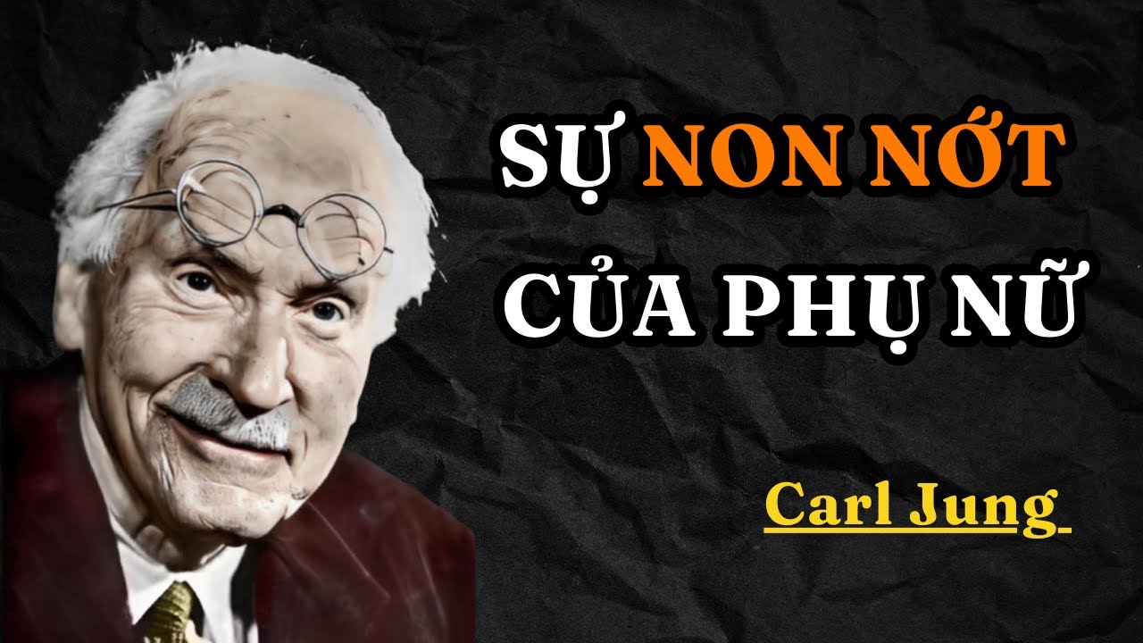 Carl Jung : Tâm lý của sự chưa trưởng thành ở phụ nữ