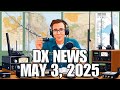 Amateur Radio Highlights: DX News Update for May 3, 2025