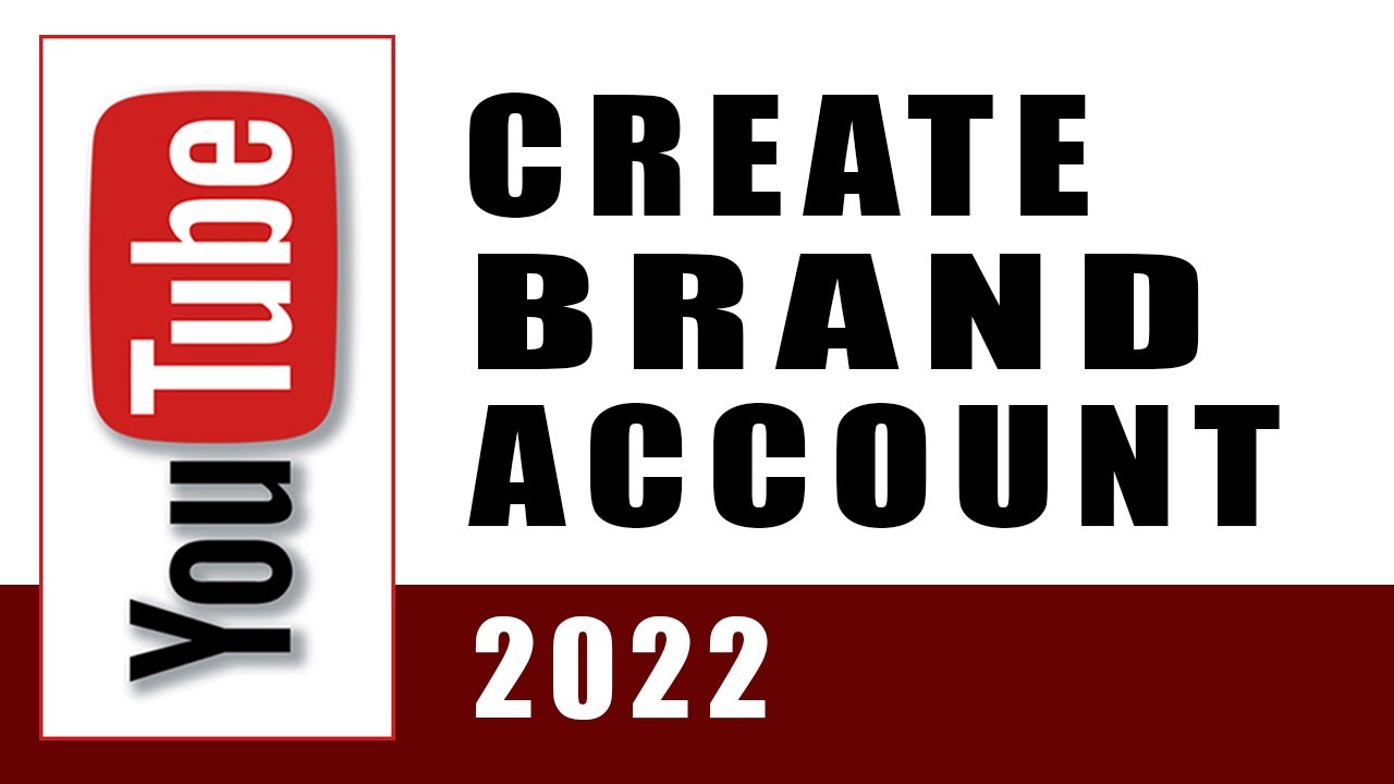 How to Create a Personal  Channel or Brand Account