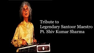 A TRIBUTE TO LEGENDARY SANTOOR MAESTRO PT. SHIV KUMAR SHARMA I SANTOOR VADAN I JAMMU DI SHAAN