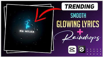 Smooth Glowing Lyrics+Raindrops Effect Video Editing |Instagram Trending Lyrical Video Editing