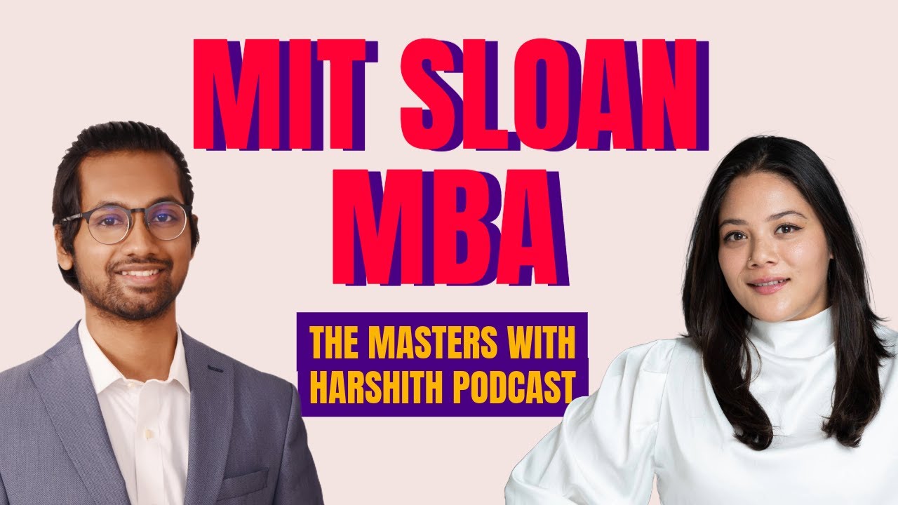 E17 - MIT Sloan MBA with Shubhangi | Top US MBA | MBA in US | Masters with Harshith | Forbes 30U30