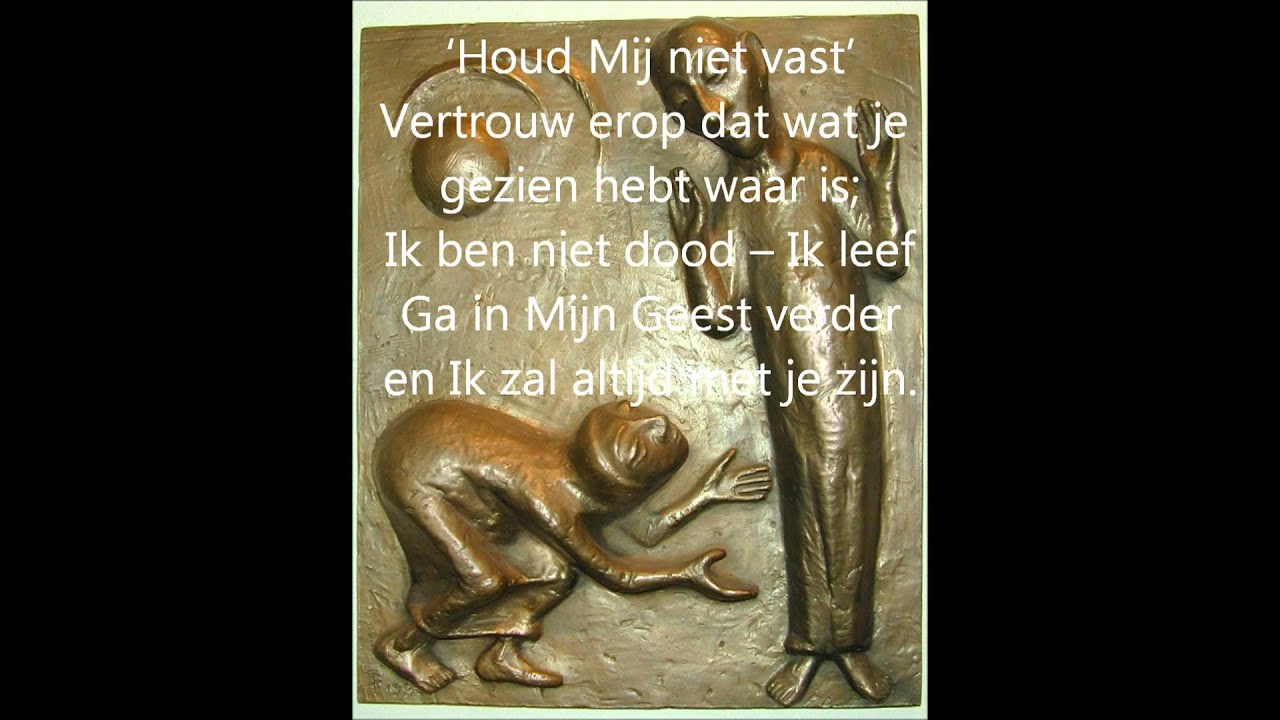 Houd Mij niet vast .wmv - YouTube
