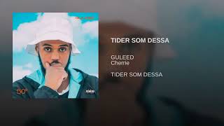 Guleed Tider Som Dessa Ft Cherrie