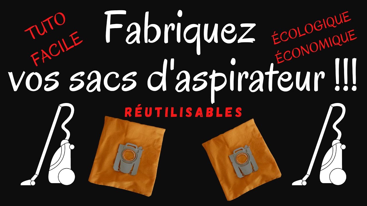 Comment fabriquer vos sas d'aspirateur réutilisables ?? Facile, économique,  écologique ! #DIY 