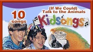 Kidsongs:  If We Could Talk to the Animals
