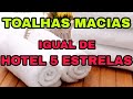 COMO DEIXAR TOALHAS DE BANHO MACIAS COMO DE HOTEL 5 ESTRELAS