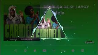 CABIDELA - Djable x DJ KillaBoy | Kuduro, Afro House |