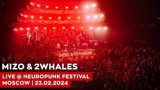 Mizo & 2Whales Live @ Neuropunk  Festival 23.02.2024 (Moscow)