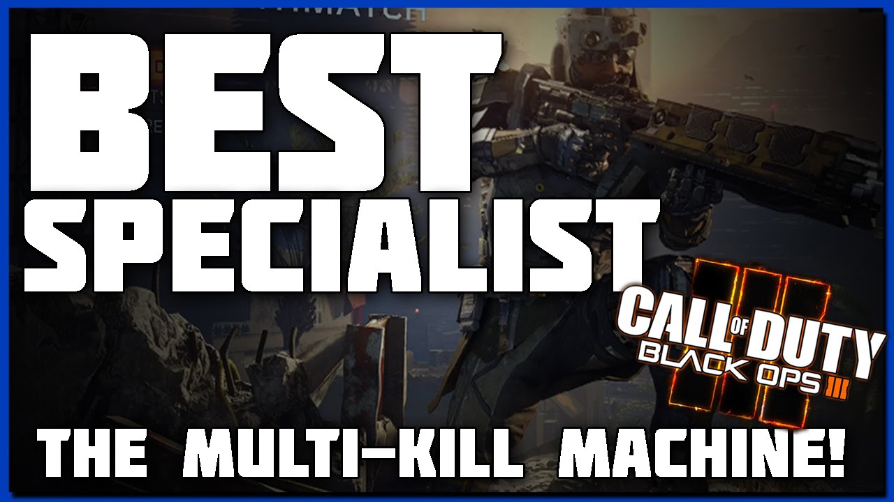 Best Specialist in Black Ops 3! | How to get More Kills in BO3!