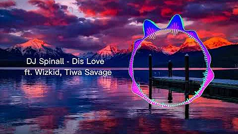 DJ Spinall - Dis Love (Official Video) ft. Wizkid, Tiwa Savage