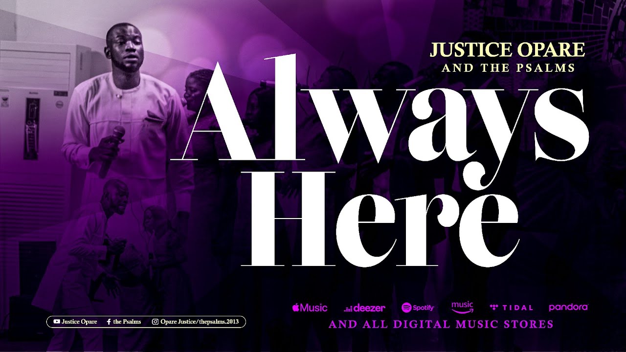 Justice Opare - Always here