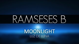 Ramseses B - Moonlight (Lyrics)