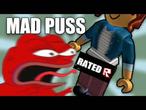 you got mad roblox puss my guy