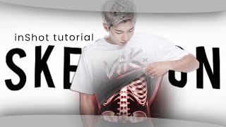SKELETON X-RAY TREND EDIT TUTORIAL INSHOT 