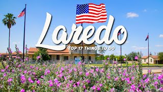 17 BEST Things To Do In Laredo 🇺🇸 Texas