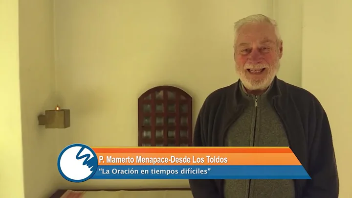 "La oracin en tiempos difciles", Padre Mamerto Men...