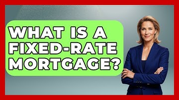 What Is A Fixed-Rate Mortgage? - Your Guide to Budgeting