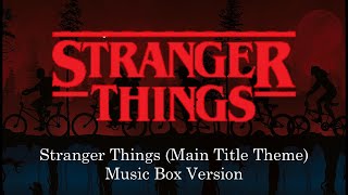 Stranger Things (Main Title Theme) - Stranger Things | Music Box 1 Hour Loop