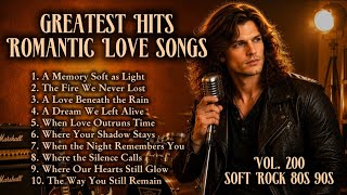 Greatest Hits Romantic Love Songs | Soft Rock 70s, 80s, 90s | A Memory Soft as Light| Vol.200 screenshot 3