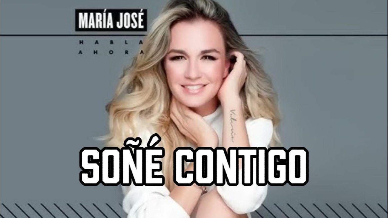 María José - Soñé Contigo (Baladas Para Despedirse Sin Rencor)