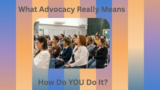 What Advocacy Really Means for Parents-Let's Talk