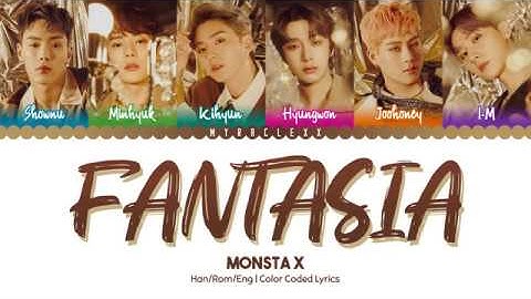 Monsta X (몬스타엑스) - Fantasia Lyrics [Color Coded-Han/Rom/Eng]