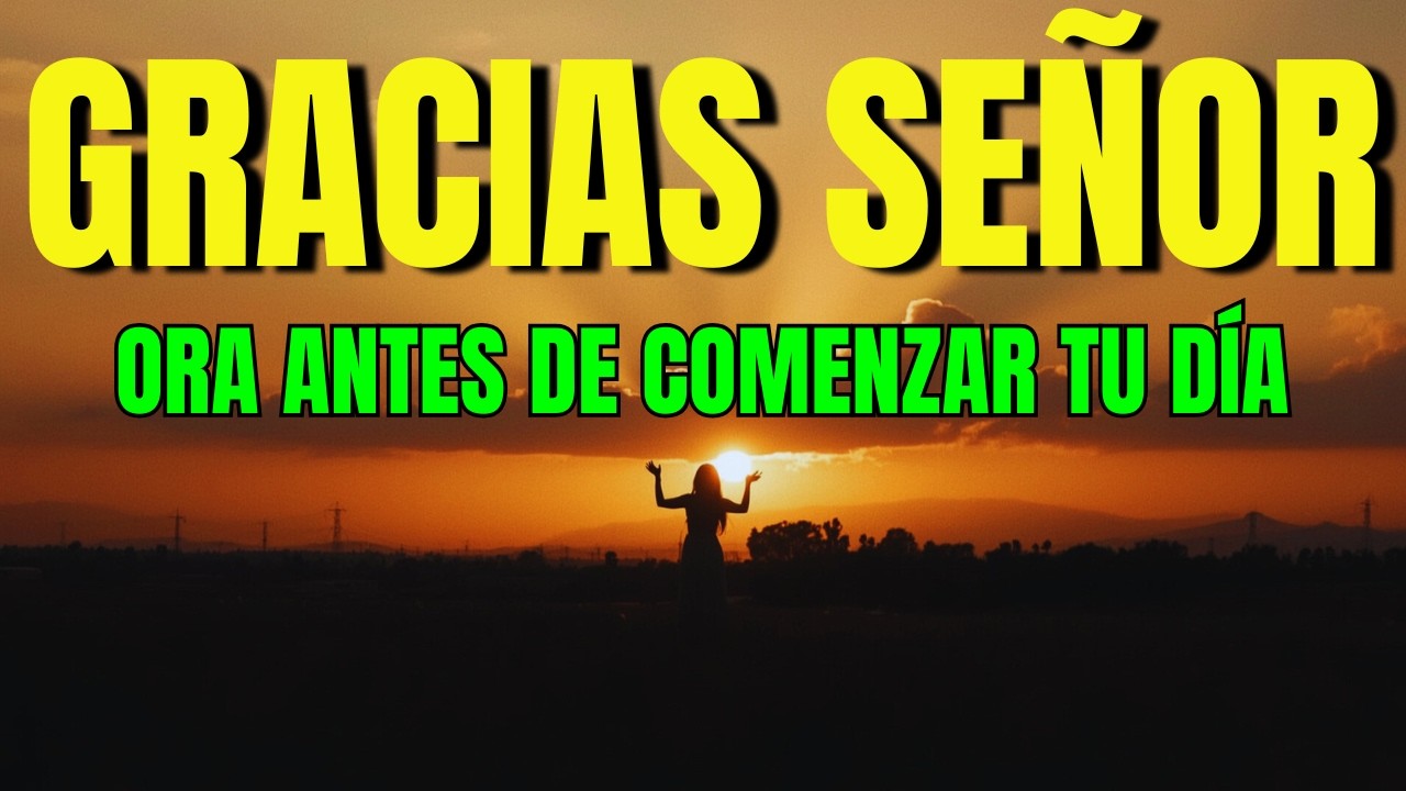ORACIÓN DE LA MAÑANA | Cuando Agradeces con Fe, Todo Comienza a Cambiar