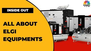All About Elgi Equipments: Business Details, Financials & Revenue Break-Up | Inside Out | CNBC-TV18
