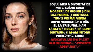 Soțul meu a divorțat de mine, luând chiar și custodia — Nu avea idee cu ce se va confrunta și...