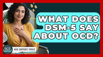 What Does DSM-5 Say About OCD? - OCD Support Space