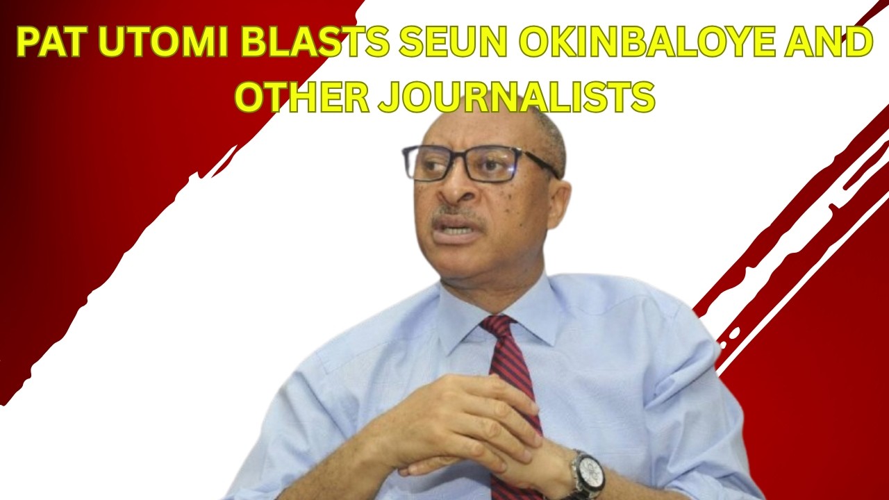 Pat Utomi Blasts Seun Okinbaloye And Other Journalists