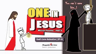 God's Love Animation | EP 43 - Mission Possible [Part II] :: One In Jesus