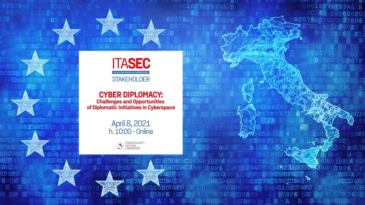 Cyber Diplomacy: Challenges and Opportunities of Diplomatic Initiatives in Cyberspace | ITASEC21