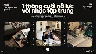 '1 tháng cuối cùng để nỗ lực với nhạc tập trung’ 📚📖 Playlist Nhạc Chill Học Bài / Làm Việc