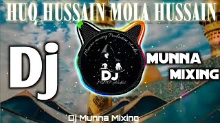 Huq Hussain Mola Hussain #new Dj remix 🔥 Qwwali __हक हुसैन मौला हुसैन 🎧Dj Munna mixing ❤️