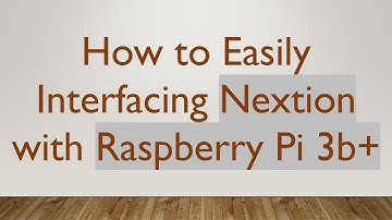 How to Easily Interfacing Nextion with Raspberry Pi 3b+