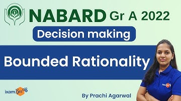 NABARD 2022 | Decision Making |  Bounded Rationality  | By Prachi Agarwal