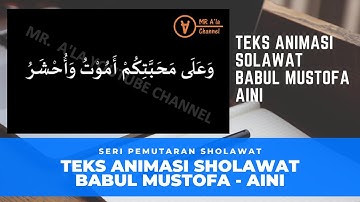 TEKS ANIMASI SHOLAWAT BABUL MUSTOFA (BBM) - AINI | MR. A