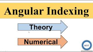 Angular Indexing   Theory and Numerical of ngular Indexing