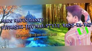 Main Nagin Dance -Djshashi-Jhumar-Style-B-Ka-Bap-.Mp3