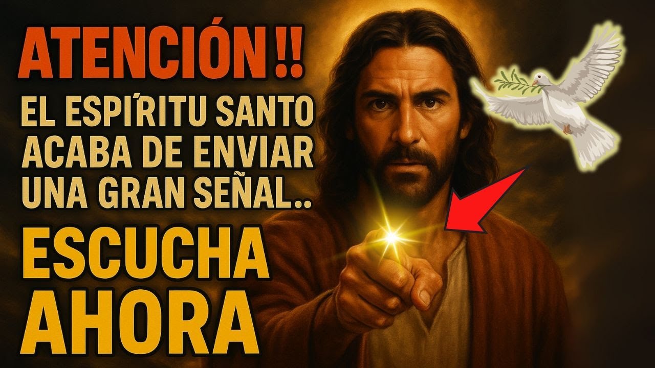 ATENCIÓN!! EL ESPÍRITU SANTO ACABA DE ENVIAR UNA GRAN SEÑAL.. ESCUCHA AHORA