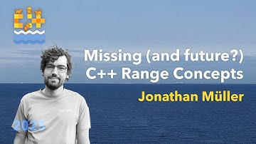 Re-Release: Missing (and future?) C++ Range Concepts - Jonathan Müller - C++ on Sea 2025