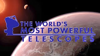 The World's Most Powerful Telescopes | Full Documentary Movie