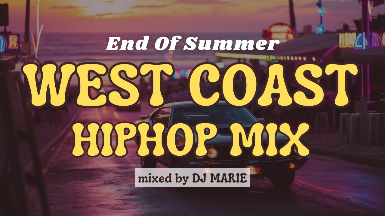 End of Summer WEST COAST HIPHOP MIX｜Gangsta Rap｜G-Funk｜DJ MARIE